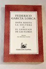 Doa Rosita la soltera o El lenguaje de las flores / Federico Garca Lorca