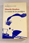 La ciudad de los prodigios / Eduardo Mendoza