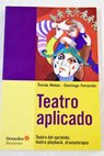 Teatro aplicado teatro del oprimido teatro playback dramaterapia / Toms Motos Teruel