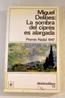 La sombra del ciprés es alargada / Miguel Delibes
