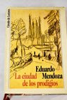 La ciudad de los prodigios / Eduardo Mendoza