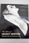 The best of Helmut Newton / Newton Helmut Felix Zdenek Smolik Noemi