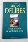 Viejas historias de Castilla la Vieja / Miguel Delibes