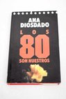 Los 80 son nuestros / Ana Diosdado