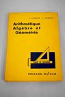 Arithmétique Algèbre et géométrie classe de quatrième / Lebossé C Hémery C