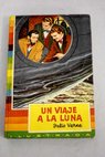Un viaje a la luna / Julio Verne