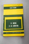 El miedo a la libertad / Erich Fromm