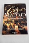 Conjura en Madrid / José Calvo Poyato