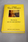 Noticia de un secuestro / Gabriel García Márquez