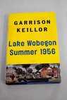 Lake Wobegon summer 1956 / Garrison Keillor