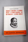 Rinconete y Cortadillo La española inglesa El celoso extremeño Las dos doncellas la Señora Cornelia / Miguel de Cervantes Saavedra