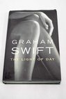 The light of day / Graham Swift