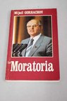 La moratoria / Mijaíl Gorbachov