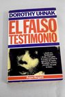 El falso testimonio / Dorothy Uhnak