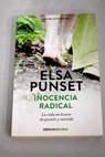 Inocencia radical la vida en busca de pasin y sentido / Elsa Punset
