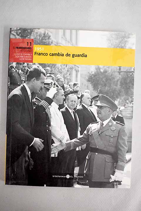 1951 Franco cambia de guardia