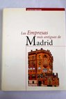 Las empresas más antiguas de Madrid / José Francisco Arribas Álvarez