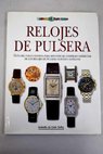 Relojes de pulsera gua del coleccionista para identificar comprar y disfrutar de los relojes de pulsera nuevos y antiguos / Isabella Lisle Selby