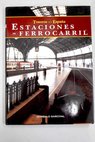 Tesoros de Espaa Estaciones de Ferrocarril / Gonzalo Garcival