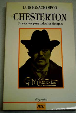 Chesterton un escritor para todos los tiempos / Luis Ignacio Seco