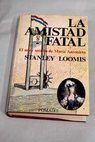 La amistad fatal / Stanley Loomis