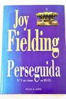 Perseguida / Joy Fielding