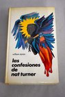 Las confesiones de Nat Turner / William Styron