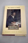 Gramática castellana / Antonio de Nebrija
