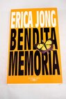 Bendita memoria / Erica Jong