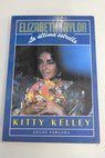 Elizabeth Taylor la ltima estrella / Kitty Kelley