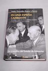 En una Espaa cambiante vivencias y recuerdos de un ministro de Franco la creacin del Estado de bienestar / Pedro Gonzlez Bueno y Bocos