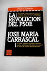 La revolucin del PSOE / Jos Mara Carrascal