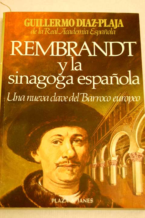 Rembrandt y la sinagoga espaola / Guillermo Daz Plaja