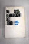La revolución del libro / Robert Escarpit