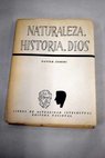 Naturaleza historia Dios / Xavier Zubiri