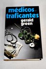 Mdicos y traficantes / Gerald Green