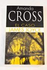 El caso James Joyce / Amanda Cross
