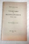 Vocabulario de madrileismos primera serie / Roberto Pastor y Molina