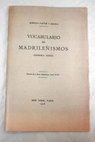 Vocabulario de madrileñismos primera serie / Roberto Pastor y Molina