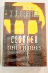 Cesarea Caballo de Troya 5 / J J Bentez