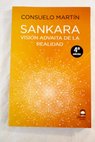Sankara la visin advaita de la realidad / Consuelo Martn