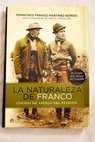 La naturaleza de Franco cuando mi abuelo era persona / Francisco Franco Martínez Bordiu