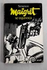 Maigret se equivoca / Georges Simenon