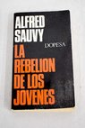 La rebelión de los jóvenes / Alfred Sauvy