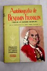 Autobiografa de Benjamin Franklin vida de un hombre ejemplar / Benjamin Franklin