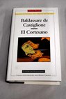 El cortesano / Baldassarre Castiglione
