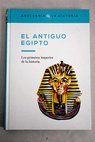 El antiguo Egipto y las civilizaciones mesopotámicas los primeros imperios de la historia / Irene Cordón i Sola Sagalés