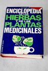 Enciclopedia de las hierbas y de las plantas medicinales / Tina Cecchini