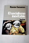 El socialismo inevitable / Ramn Tamames