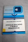 Lenguaje educativo y teorias pedagógicas / José Manuel Esteve Zarazaga